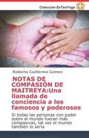 NOTAS DE COMPASIÓN: Una llamada de conciencia a los famosos y poderosos: Si todas las personas con poder sobre el mundo fueran más compasivas, tal vez el mundo también lo sería B084WJL82B Book Cover