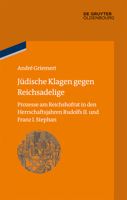 Jüdische Klagen Gegen Reichsadelige: Prozesse Am Reichshofrat in Den Herrschaftsjahren Rudolfs II. Und Franz Stephans 3110352672 Book Cover