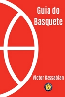 Guia Do Basquete (Portuguese Edition) 6500332520 Book Cover