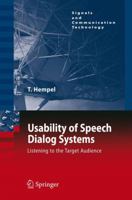 Usability of Speech Dialog Systems: Listening to the Target Audience 3540783423 Book Cover