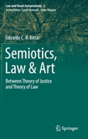 Semiotics, Law and Art : Between Theory of Justice and Theory of Law 3030588793 Book Cover