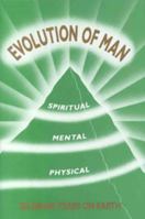 Evolution of man,: Channeled by the spiritual Hierarchy through Nada-Yolanda 0912322020 Book Cover