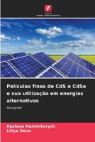 Películas finas de CdS e CdSe e sua utilização em energias alternativas (Portuguese Edition) 6206961648 Book Cover