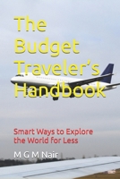The Budget Traveler’s Handbook: Smart Ways to Explore the World for Less B0DY4SHTP8 Book Cover