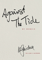 AGAINST THE TIDE - My Memoir 1998351068 Book Cover
