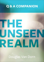 The Unseen Realm: A Question & Answer Companion