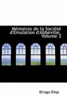 MAcmoires de la SociActAc d'A‰mulation d'Abbeville, Volume 3 0559048599 Book Cover
