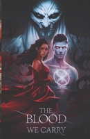The Blood We Carry: A Dark Fantasy Novel of Blood Curses, Forbidden Love, and Fate B0DWLCB9ZW Book Cover
