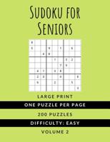 Sudoku For Seniors: (Vol. 2) EASY DIFFICULTY - Large Print - One Puzzle Per Page Sudoku Puzzlebook Ideal For Kids Adults and Seniors (All Ages) 107650020X Book Cover