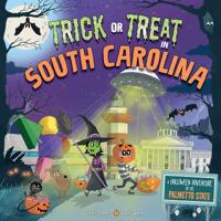 Trick or Treat in South Carolina: A Halloween Adventure in the Palmetto State 1492687316 Book Cover