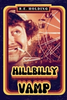 Hillbilly Vamp: A Horror Comedy 1963125207 Book Cover