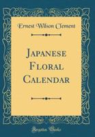 The Japanese Floral Calendar 1018549749 Book Cover