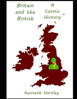 Britain and the British: A Cosmic History null Book Cover