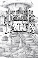 Color Your Own Cover of Lord Dunsany's A Dreamer's Tales (Enhance a Beloved Classic Book and Create a Work of Art) (Colour the Classics) B0CNYBX18Q Book Cover