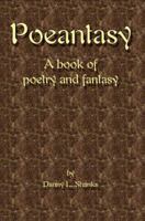 Poeantasy: A book of Poetry and Fantasy 0595395414 Book Cover