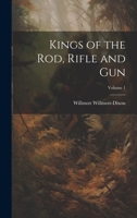 Kings of the rod, Rifle and gun; Volume 1 1022193864 Book Cover