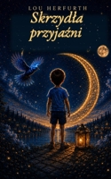 Skrzydla przyjazni (Polish Edition) B0HF5YZKFP Book Cover