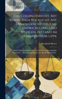 Das Colonatsrecht, Mit Besonderer Rücksicht Auf Dessen Geschichtliche Entwickelung Und Jetzigen Zustand Im Fürstenthum Lippe: ... Band, Eine Sammlung ... Ersten Bande Enthaltend... (German Edition) 1019735732 Book Cover