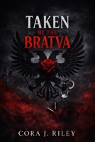 Taken By The Bratva: A Dark Captive Romance (Oaths of the Bratva) B0GQLZ7YCL Book Cover