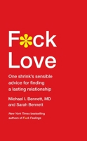 F*ck Love: One Shrink's Sensible Advice for Finding a Lasting Relationship 1501140566 Book Cover