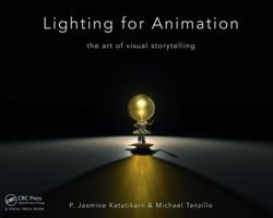 Lighting for Animation: The Art of Visual Storytelling 1138018678 Book Cover