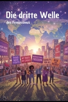 Die dritte Welle des Feminismus (German Edition) B0GSJP2H3N Book Cover