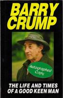 The life and times of a good keen man: An autobiography 0959789774 Book Cover