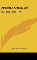 Freeman Genealogy in Three Parts 1165328674 Book Cover