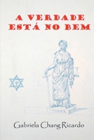 A Verdade Est No Bem (Portuguese Edition) 6500395778 Book Cover