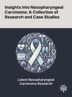 Insights Into Nasopharyngeal Carcinoma: A Collection of Research and Case Studies 1022901214 Book Cover