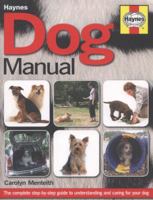 Dog Manual: A Complete Step-By-Step Guide to Understanding and Caring for Your Dog. Carolyn Menteith 085733297X Book Cover
