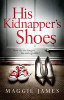 His Kidnapper's Shoes 1484912438 Book Cover