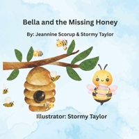 Bella and the Missing Honey: A Sweet Story of Kindness & Friendship B0F6D3CRNH Book Cover