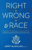Right, Wrong and Race 1944212302 Book Cover