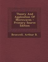 Theory and Application of Microwaves 1016616392 Book Cover