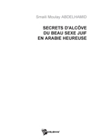 Secrets d'alcôve du beau sexe juif en Arabie heureuse (French Edition) 274830506X Book Cover