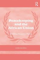 Peacekeeping and the African Union: Building Negative Peace 1138098922 Book Cover