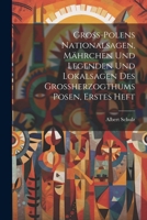 Gross-Polens Nationalsagen, M�hrchen Und Legenden Und Lokalsagen Des Grossherzogthums Posen, Erstes Heft 1022584642 Book Cover