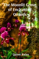 The Moonlit Grove of Enchanted Orchids: Feline Metaphysics of Probability Wave Particle Physics B0DT2RRZ8M Book Cover