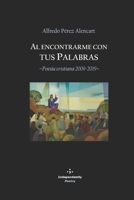 Al encontrarme con tus Palabras: Poesía cristiana 2009-2019 null Book Cover