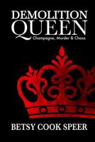 Demolition Queen - Champagne, Murder & Chaos 099279451X Book Cover