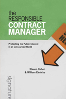 The Responsible Contract Manager: Protecting the Public Interest in an Outsourced World 1589012143 Book Cover
