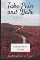 Take Pain and Walk 1794506624 Book Cover