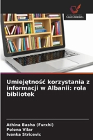 Umiejetnosc korzystania z informacji w Albanii: rola bibliotek (Polish Edition) 6209425747 Book Cover