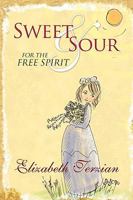 Sweet and Sour for the Free Spirit 1440122733 Book Cover