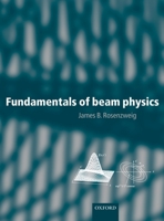 Fundamentals of Beam Physics 0198525540 Book Cover