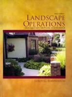 Landscape Operations: Management, Methods, and Materials (3rd Edition) 0138569150 Book Cover
