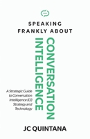 Speaking Frankly About Conversation Intelligence 0988914522 Book Cover