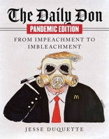 The Daily Don Pandemic Edition: From Impeachment to Imbleachment 1951627563 Book Cover