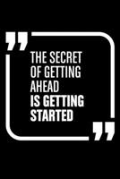 The secret of getting ahead is getting started.: Notepads Office 110 pages 1653144955 Book Cover